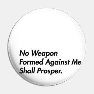 No Weapon Shall Prosper Pin