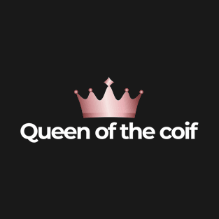 Queen of the Coif T-Shirt