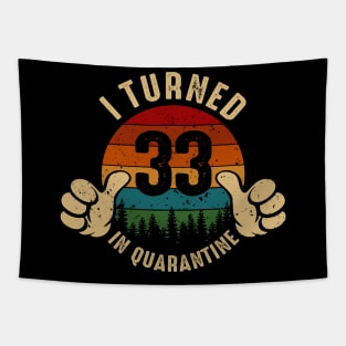 I Turned 33 In Quarantine Tapestry