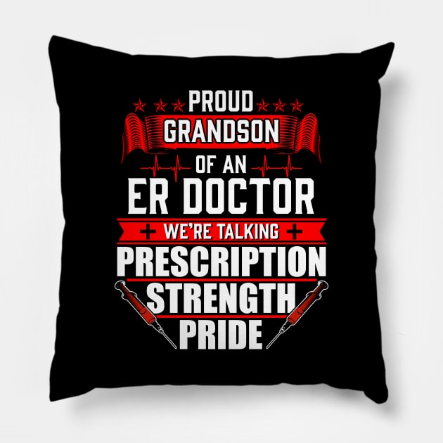 Proud Grandson of an Emergency Room ER Doctor Pillow by Contentarama