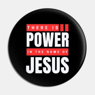 There Is Power In The Name Of Jesus | Christian Pin