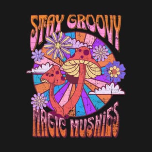 Stay Groovy -Magic Mushies Love Mushrooms, 60s-70s Style T-Shirt
