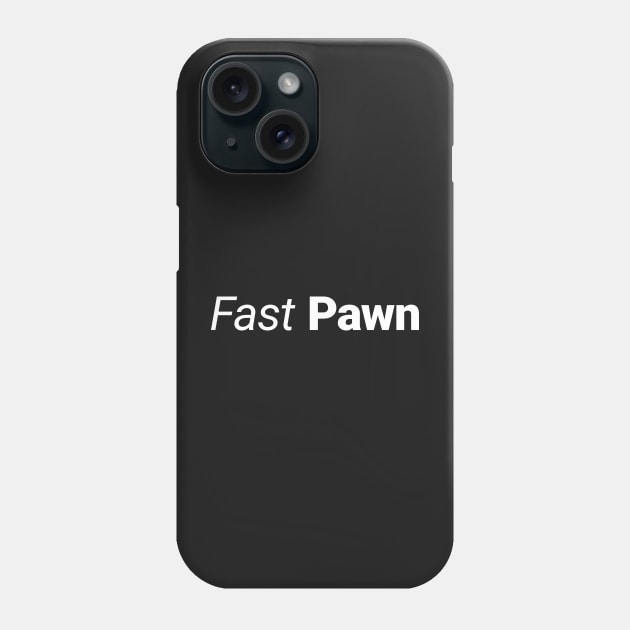 Fast Pawn Phone Case by HenrisKas