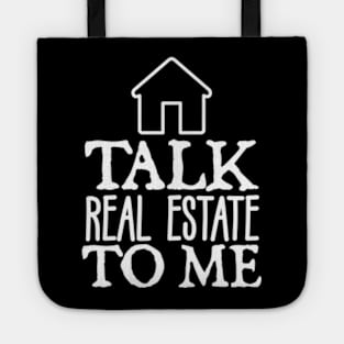 Talk Real Estate To Me Tote