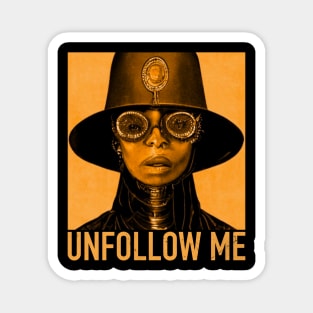 Unfollow Me Magnet