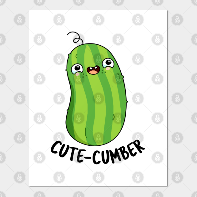 CuteCumber Cute Cucumber Pun - Cucumber Pun - Posters and Art Prints | TeePublic CuteCumber Cute Cucumber Pun - Cucumber Pun - Posters and Art Prints | TeePublic