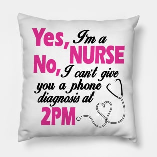 yes Im a nurse Pillow