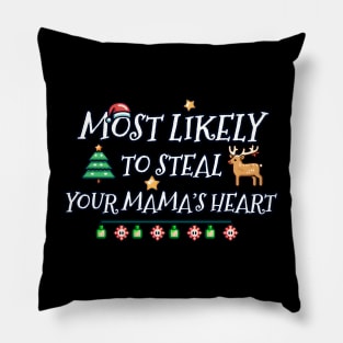 Most likely to steal your mother's heart Christmas Pillow