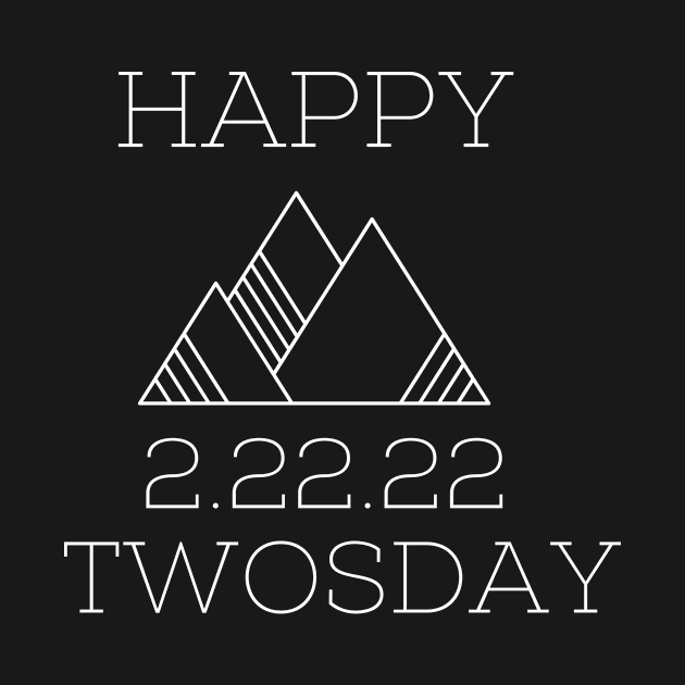 Twosday - Happy Tuesday, 2.22.22 adventure by c o m e t™