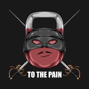 To the Pain T-Shirt