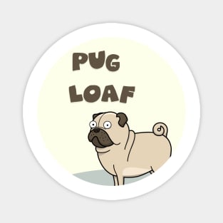 pug loaf Magnet