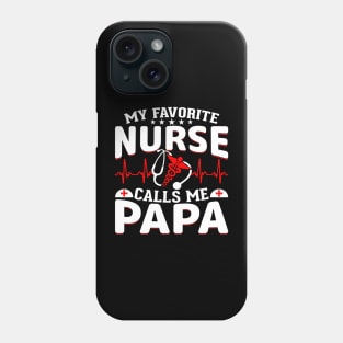 my favorite nurse calls me papa Phone Case