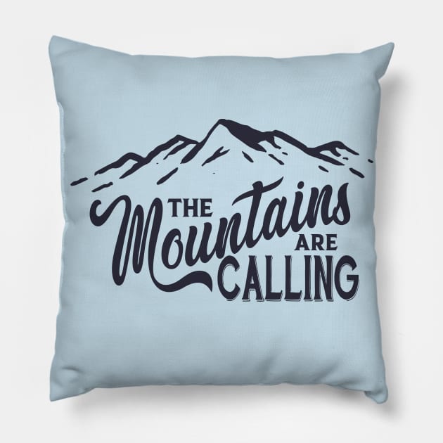 The Mountains Are Calling Typography Pillow by LostOnTheTrailSupplyCo