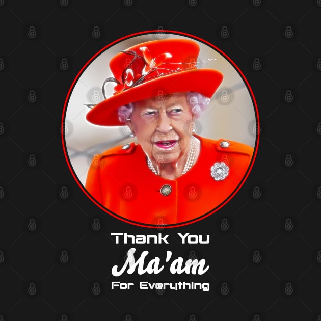 Queen Elizabeth Thank you Mam for Eveything by aeroloversclothing