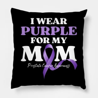 I Wear Purple for my Mom Cancer Awareness Pillow