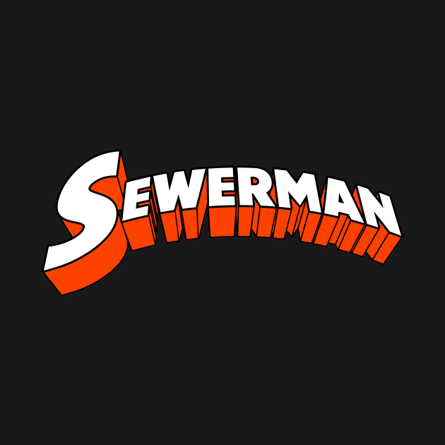 Sewerman by Weekly Planet Posters