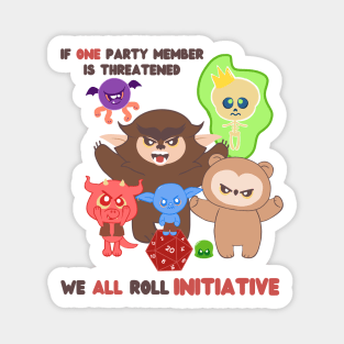 If one party member is threatened, we ALL roll initiative Magnet