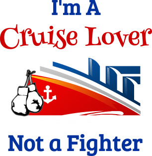 Cruise Ship Cruise Shirt Im A Cruise Lover Not A Fighter Magnet