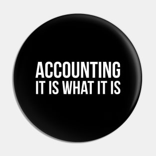 Accounting It Is What It Is Pin