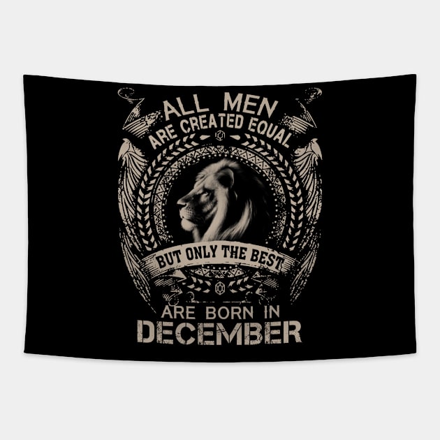 Lion All Men Are Created Equal But Only The Best Are Born In December Tapestry by Hsieh Claretta Art