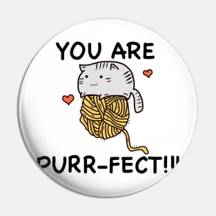 You Are Purr-Fect Pin