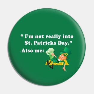 Leprechaun I'm Not Really Into St Patrick's Day Also Me Pin