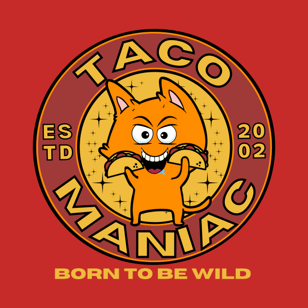 Taco Maniac Crazy Funny Cat by DesignArchitect