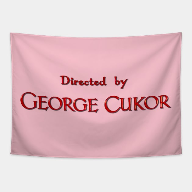 Directed by George Cukor Tapestry by vokoban