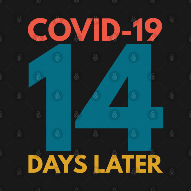 Disover COVID 19 Outbreak 14 Days Later - Covid - T-Shirt