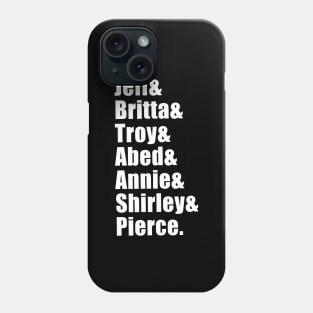 Jeff & Britta & Troy & Abed & Annie & Shirley & Pierce (Black) Phone Case