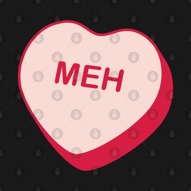 Meh Rejected Candy Heart by creativecurly