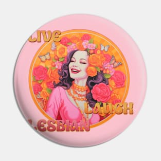 Live Laugh Lesbian Sarcastic Circle Pin