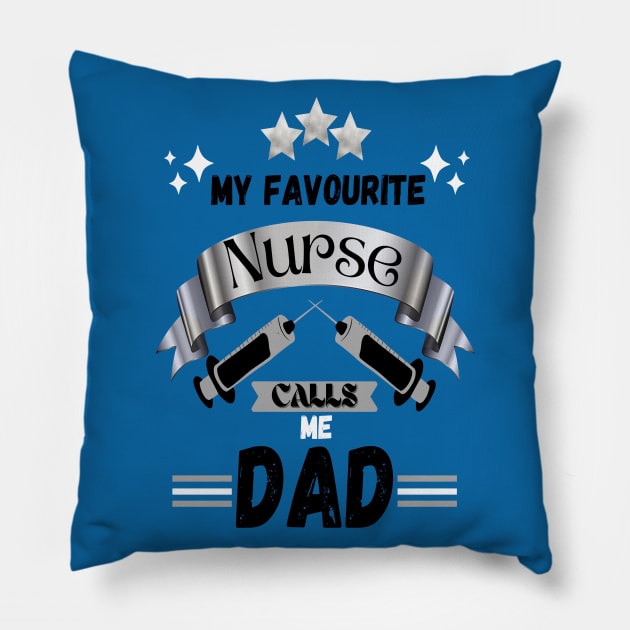 My favorite nurse calls me dad Pillow by JustBeSatisfied