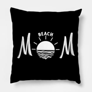 Beach Mom - Funny & Cool Gift for Mothers, Friends, and Girlfriends - Cute & Loving Sports Mom Apparel for Women Pillow