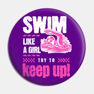 Girls Swim Team Swim Like a Girl Try to Keep Up Swimming Pin