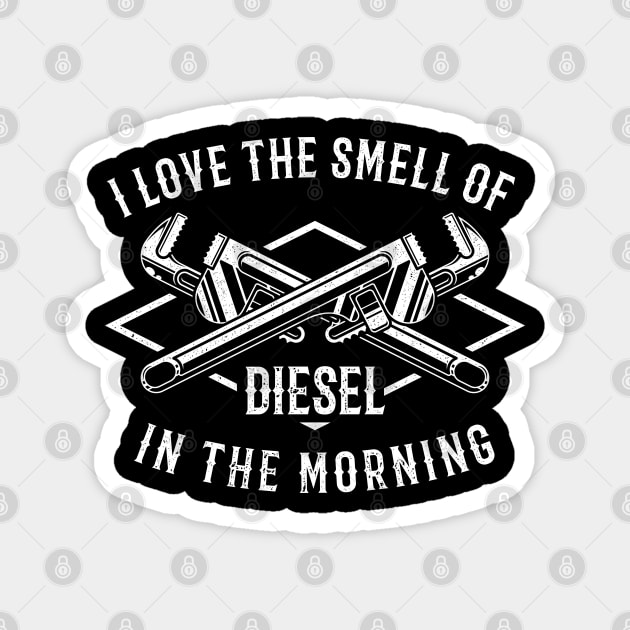 I Love The Smell Of Diesel In The Morning Magnet by RK Design