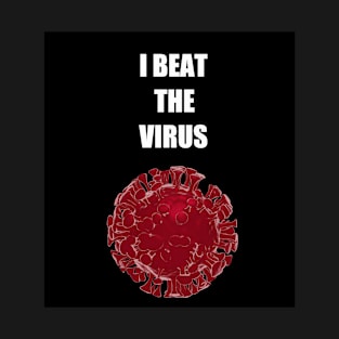 I beat the virus T-Shirt