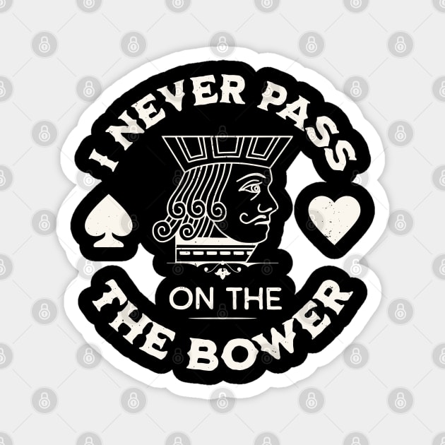 I Never Pass On The Bower Slightly Distressed Magnet by Midlife50