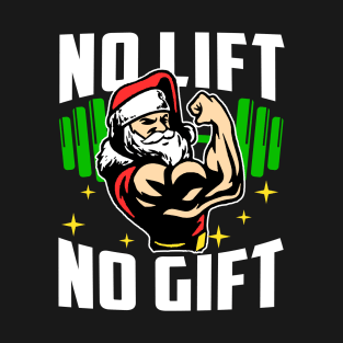 No Lift No Gift Ugly Christmas Sweater Gym Coach Santa Claus T-Shirt