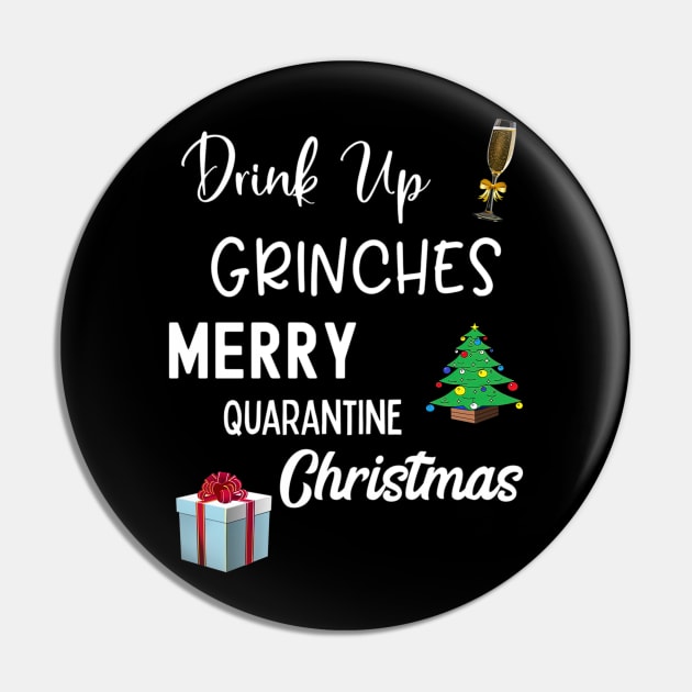 Drink Up Grinches Merry Quarantine Christmas Pin by EmilyCharlotty