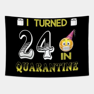 I Turned 24 in quarantine Funny face mask Toilet paper Tapestry