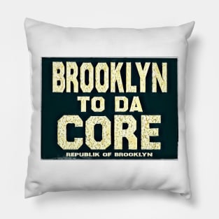 BROOKLYN TO DA CORE Pillow