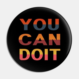 You Can Do It Pin