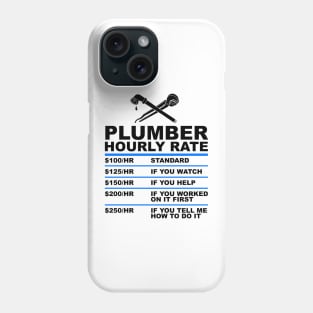 Plumber Hourly Rate - Funny Plumbing Phone Case