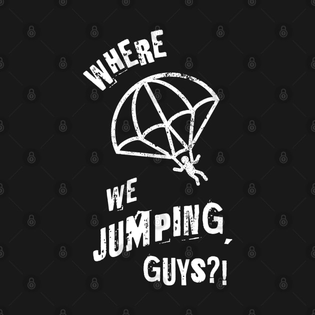 Where we Jumping Guys? by SilverFoxx Designs