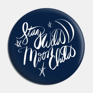 Stay Wild Moon Child Be Crazy Pin