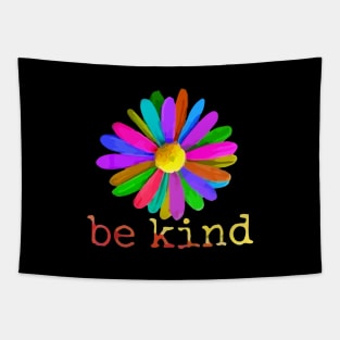 Be Kind Flower - In A World Where You Can Be Anything Tapestry