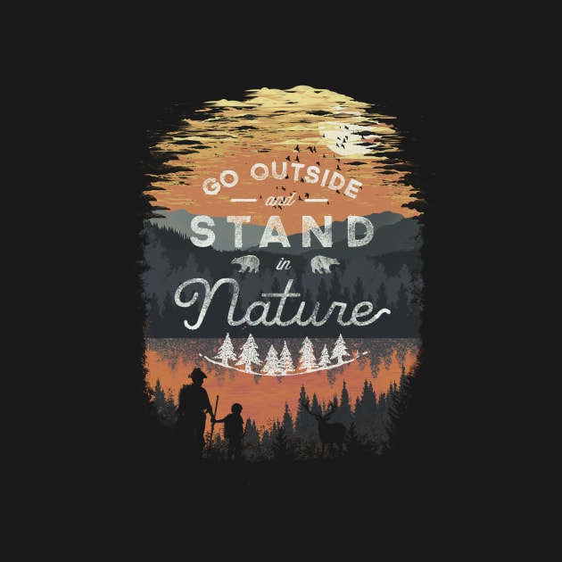 Go Outside and Stand in Nature by DANDINGEROZZ