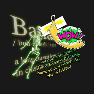 Banana Skeleton Inspirational Meme T-Shirt