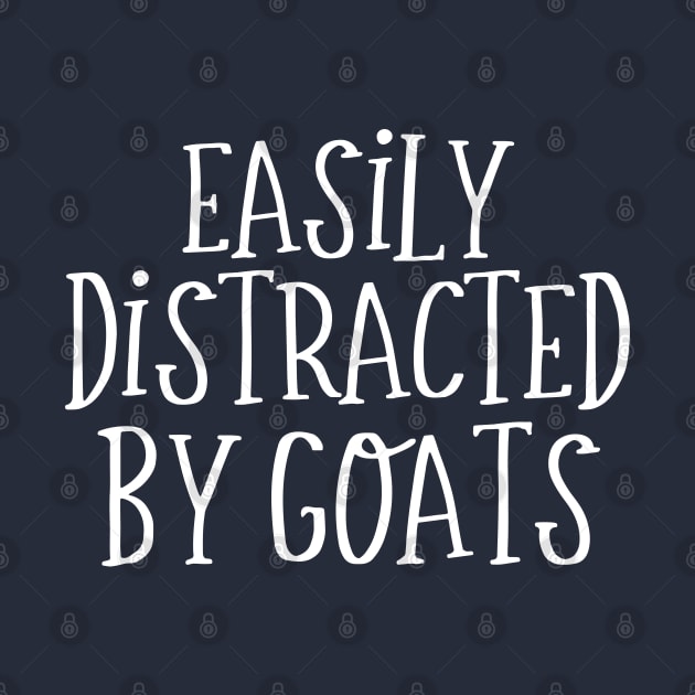 Funny Goat Lover Gift Easily Distracted By Goats by kmcollectible
